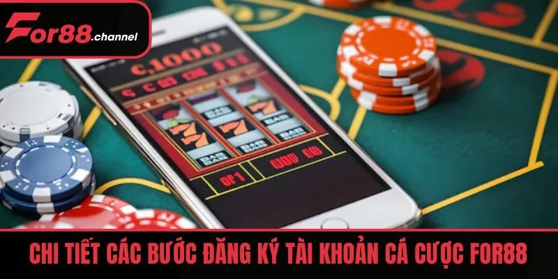 Chi tiết các bước đăng ký FOR88