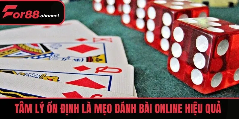 Tâm lý ổn định là mẹo đánh bài online tại nhà hiệu quả
