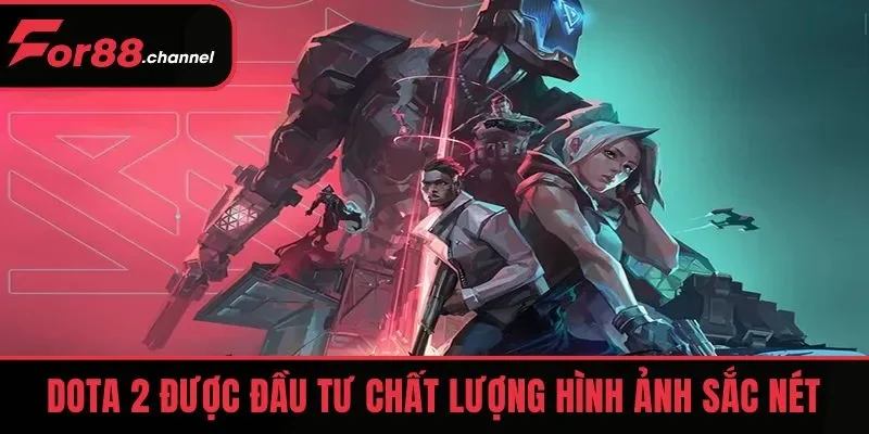 Dota 2 được đầu tư chất lượng hình ảnh và âm thanh sắc nét